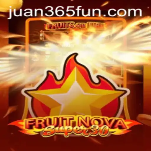 Exploring the Thrilling World of FruitrNovaSupe30 with Juan365